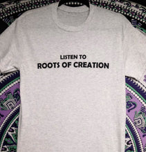 "Listen To Roots of Creation" /// "RoC Family" T-shirt